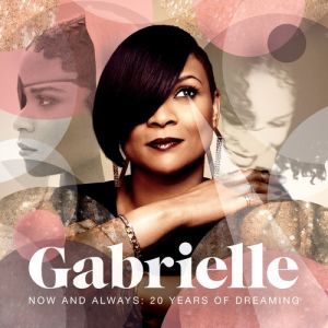 Album Gabrielle - Now and Always: 20 Years of Dreaming