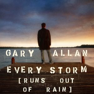 Gary Allan Every Storm (Runs Out of Rain), 2012