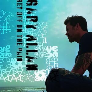 Album Gary Allan - Get Off on the Pain
