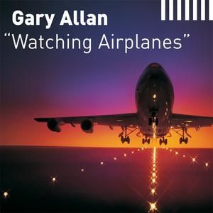 Album Gary Allan - Watching Airplanes
