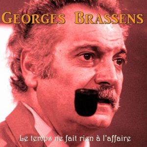 Album Georges Brassens - Le Temps ne fait rien à l