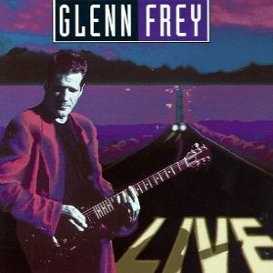 Album Glenn Frey Live - Glenn Frey