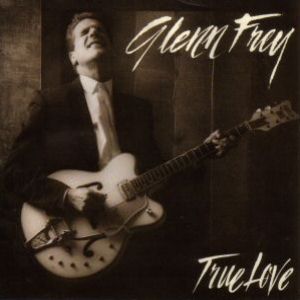 Album Glenn Frey - True Love