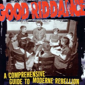 Album Good Riddance - A Comprehensive Guide to Moderne Rebellion