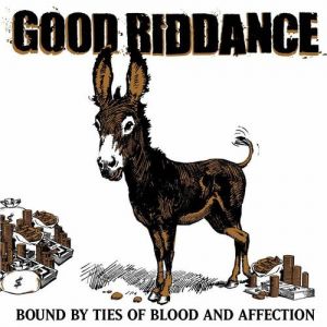 Bound by Ties of Blood and Affection - Good Riddance