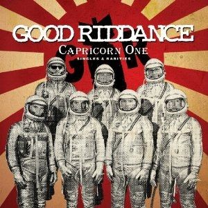 Good Riddance : Capricorn One: Singles & Rarities