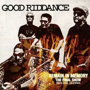 Album Good Riddance - Remain in Memory: The Final Show