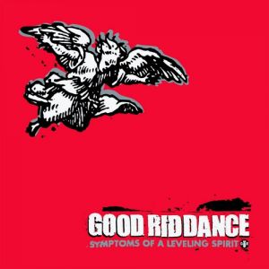 Album Good Riddance - Symptoms of a Leveling Spirit