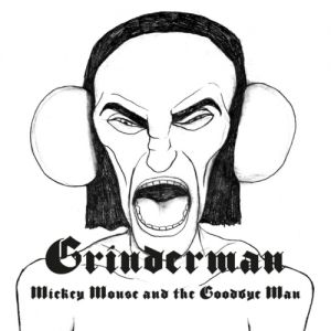 Grinderman : Mickey Mouse and the Goodbye Man