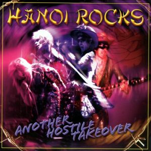 Another Hostile Takeover - Hanoi Rocks