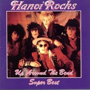 Hanoi Rocks : Up Around the Bend