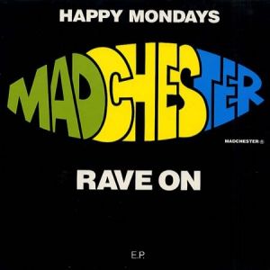 Happy Mondays Madchester Rave On, 1989