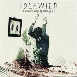 Album Idlewild - A Modern Way of Letting Go