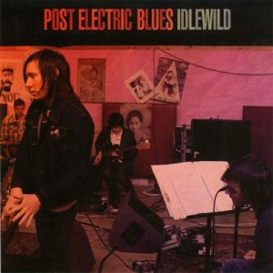 Album Idlewild - Post Electric Blues