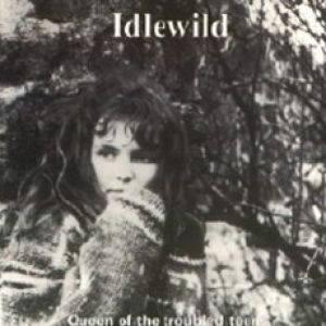 Album Idlewild - Queen of the Troubled Teens