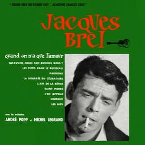 Jacques Brel Quand On n'a Que l'Amour, 1957