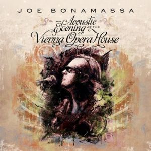 Joe Bonamassa An Acoustic Evening at the Vienna Opera House, 2013