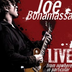 Album Joe Bonamassa - Live from Nowhere in Particular