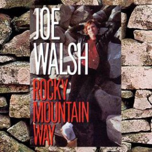 Joe Walsh Rocky Mountain Way, 1985