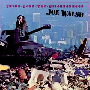 Joe Walsh There Goes the Neighborhood, 1981