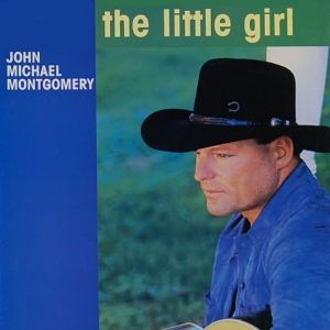 Album The Little Girl - John Michael Montgomery