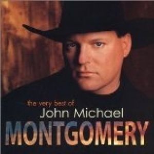 Album The Very Best ofJohn Michael Montgomery - John Michael Montgomery