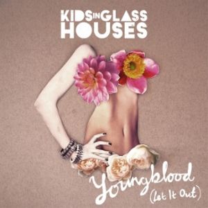 Kids in Glass Houses Youngblood (Let It Out), 2009