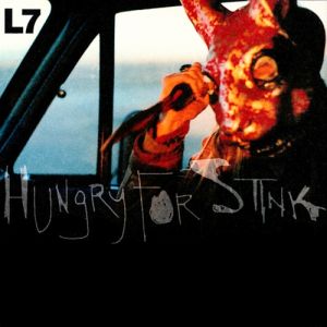 L7 Hungry for Stink, 1994