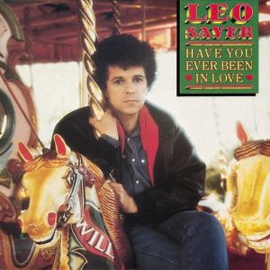 Leo Sayer Have You Ever Been in Love, 1983