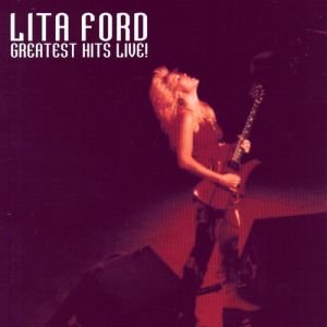 Album Lita Ford - Greatest Hits Live!