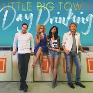 Album Little Big Town - Day Drinking