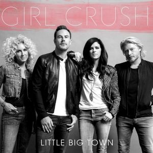 Album Little Big Town - Girl Crush