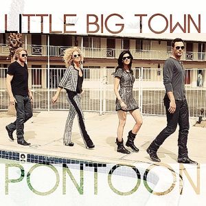 Album Little Big Town - Pontoon