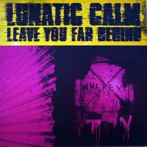 Album Lunatic Calm - Leave You Far Behind