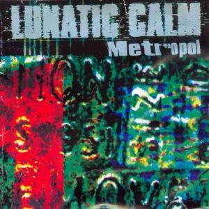 Album Metropol - Lunatic Calm