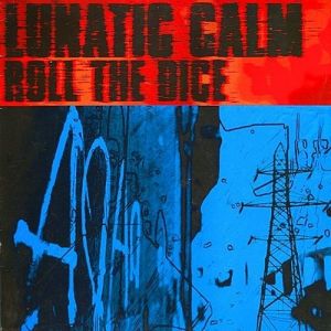 Lunatic Calm Roll the Dice, 1997