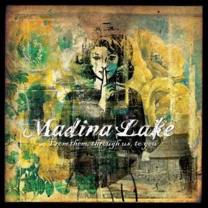 Album Madina Lake - From Them, Through Us, to You
