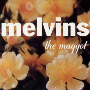 Album Melvins - The Maggot