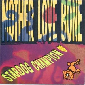Album Mother Love Bone - Stardog Champion