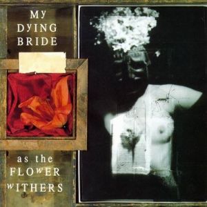 Album My Dying Bride - As the Flower Withers