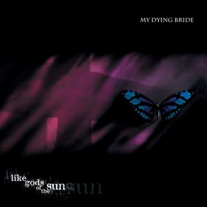My Dying Bride : Like Gods of the Sun