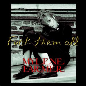 Album Mylène Farmer - Fuck Them All