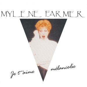 Mylène Farmer Je t'aime mélancolie, 1991