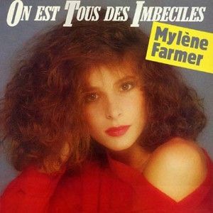 Album Mylène Farmer - On est tous des imbéciles