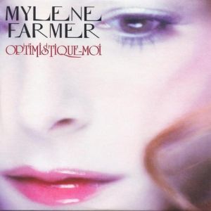 Album Mylène Farmer - Optimistique-moi