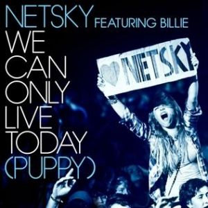 Album Netsky - We Can Only Live Today (Puppy)