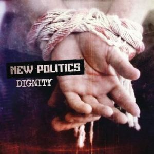 Album New Politics - Dignity