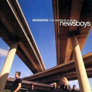 Newsboys Adoration: The Worship Album, 2003