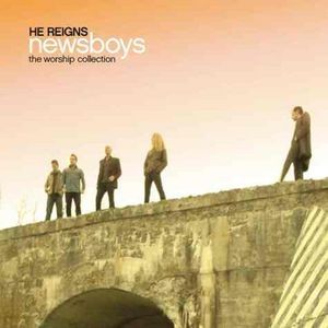 Newsboys : He Reigns: The Worship Collection