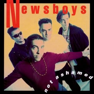 Album Not Ashamed - Newsboys